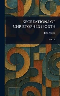 Recreations of Christopher North
