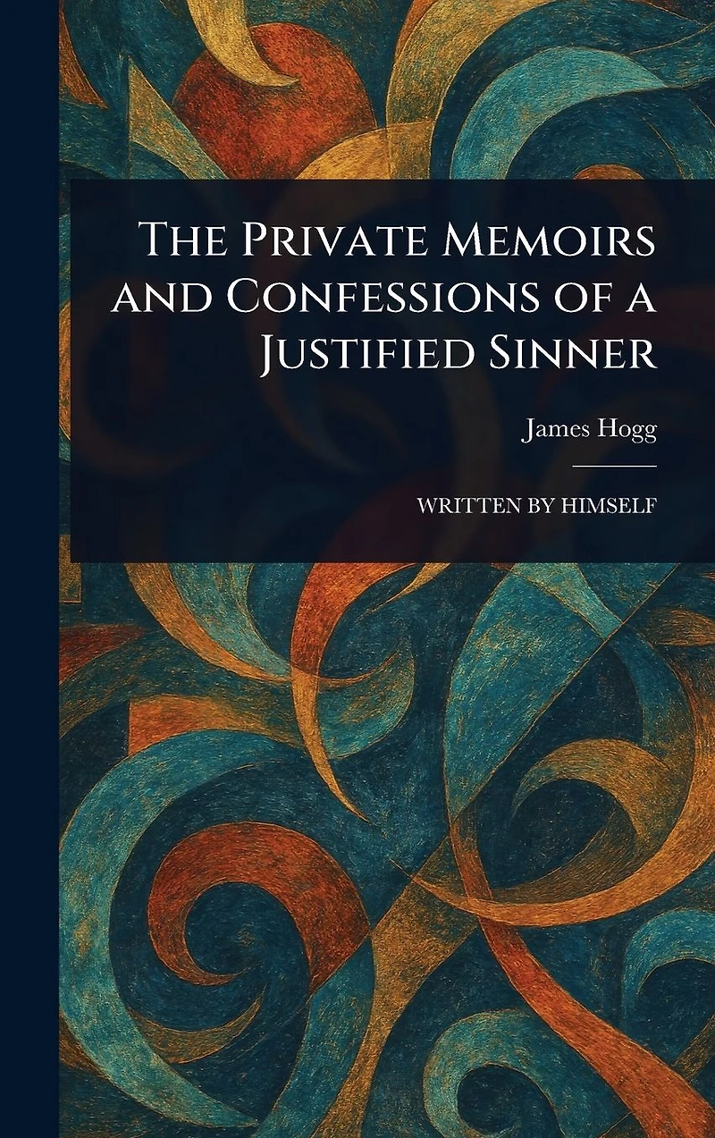 The Private Memoirs and Confessions of a Justified Sinner