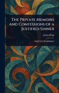 The Private Memoirs and Confessions of a Justified Sinner