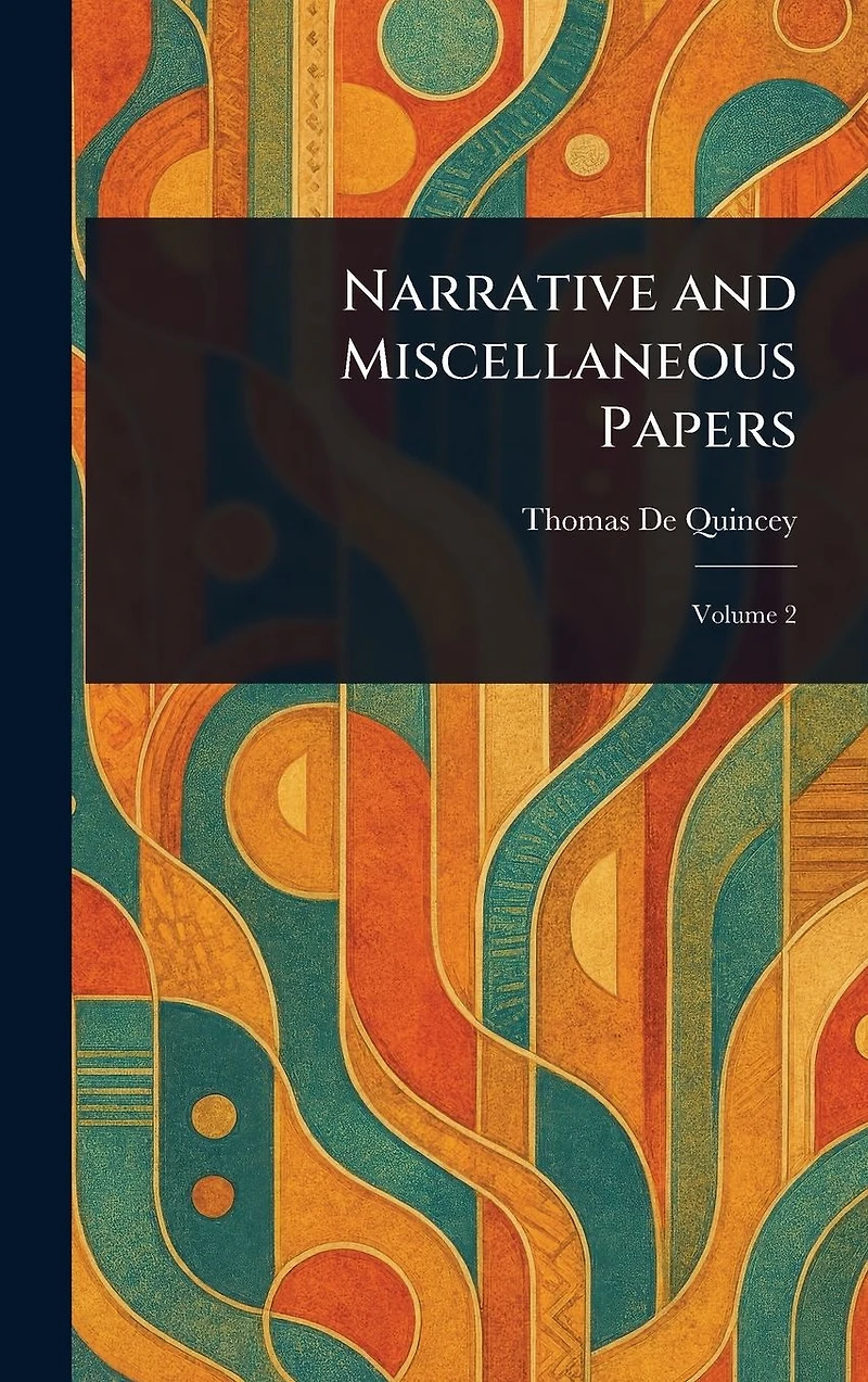 Narrative and Miscellaneous Papers