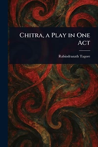 Chitra, a Play One Act