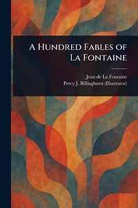A Hundred Fables of La Fontaine