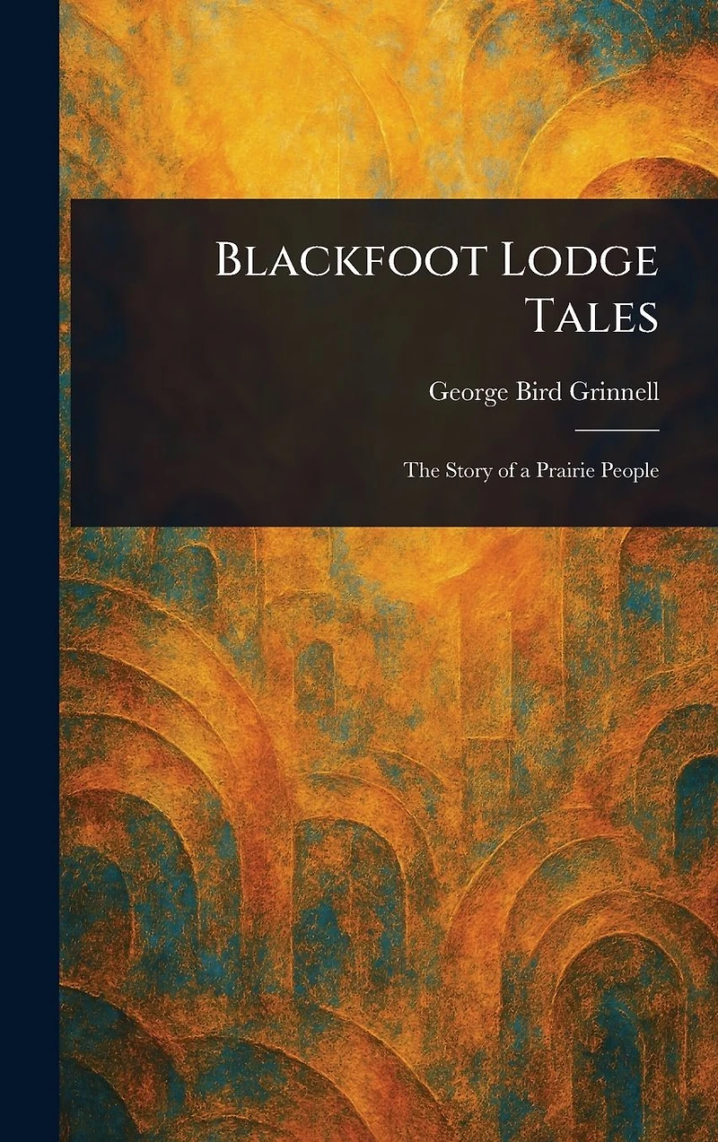 Blackfoot Lodge Tales