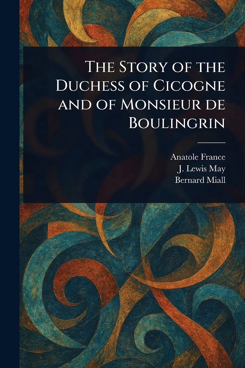 the Story of Duchess Cicogne and Monsieur de Boulingrin