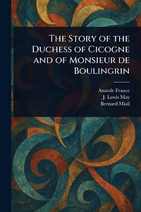 the Story of Duchess Cicogne and Monsieur de Boulingrin