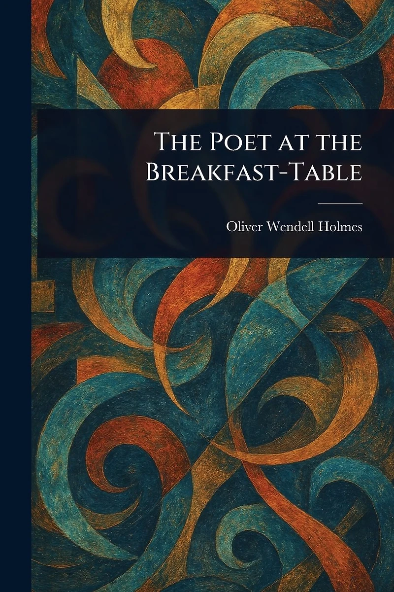 the Poet at Breakfast-Table