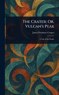 The Crater; or, Vulcan's Peak (Illustrated)