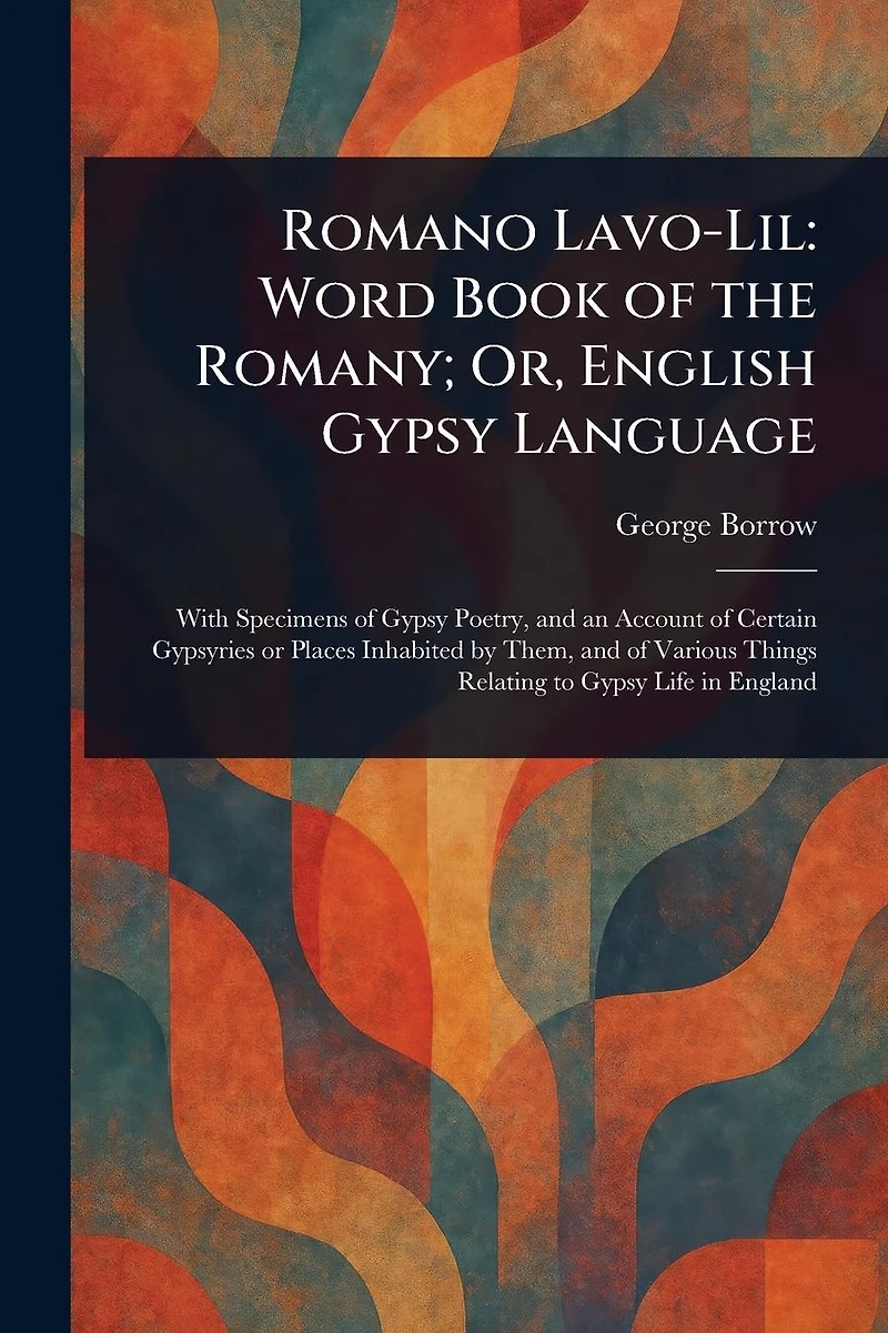 Romano Lavo-Lil - Word Book of the Romany or English Gypsy Language