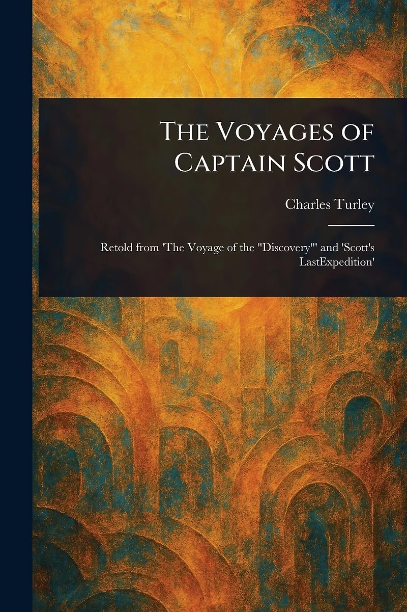 The Voyages of Captain Scott