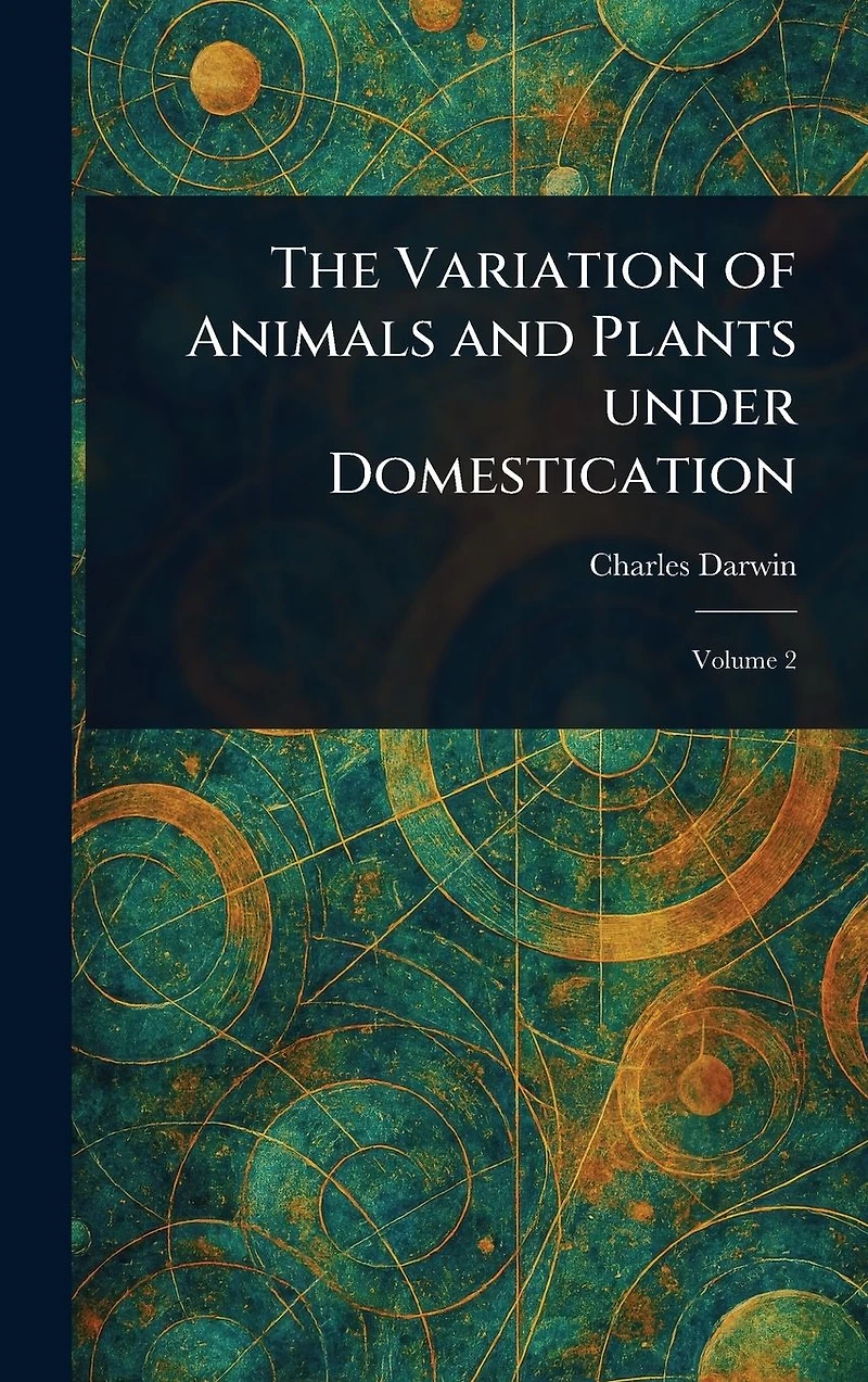 The Variation of Animals and Plants under Domestication