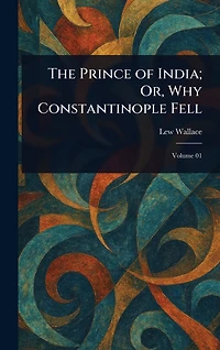 The Prince of India or Why Constantinople Fell