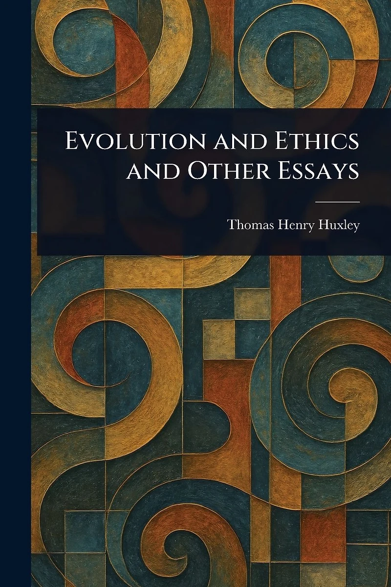 Evolution and Ethics, Other Essays