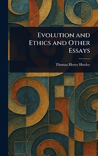 Evolution and Ethics, Other Essays