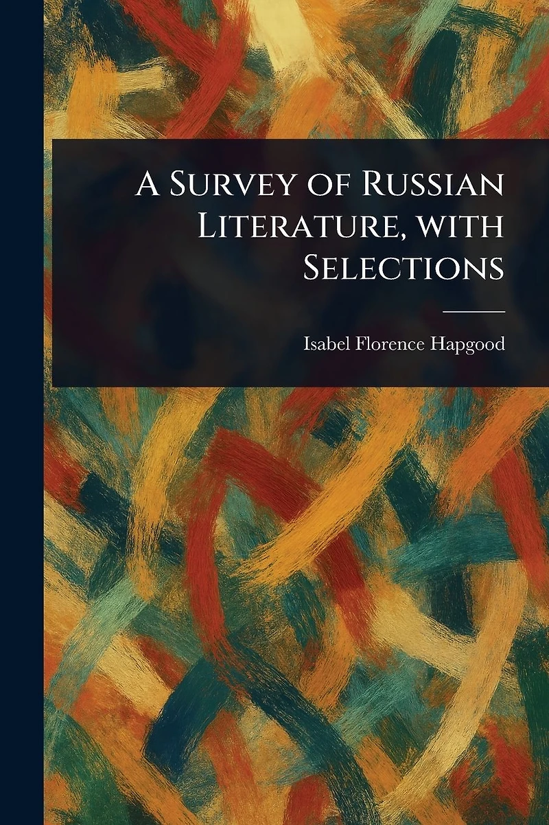 A Survey of Russian Literature with Selections