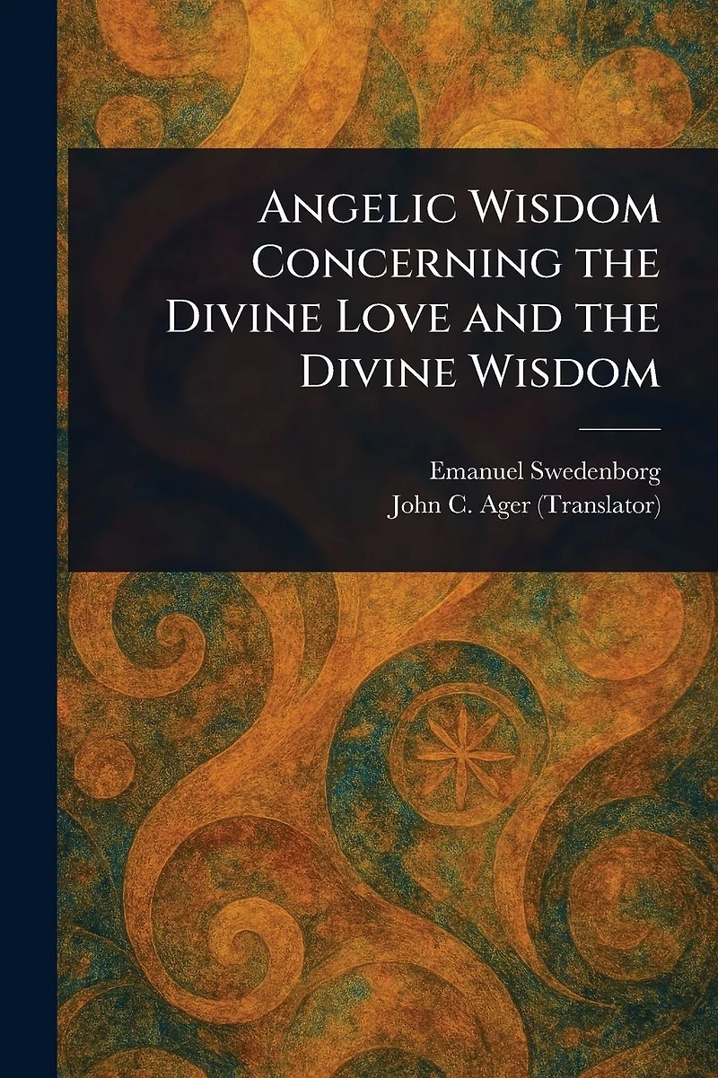 Angelic Wisdom Concerning the Divine Love and