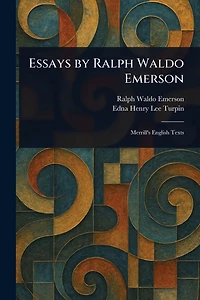 Essays by Ralph Waldo Emerson