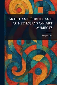 Artist and Public, Other Essays on Art Subjects