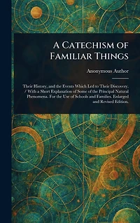 A Catechism of Familiar Things