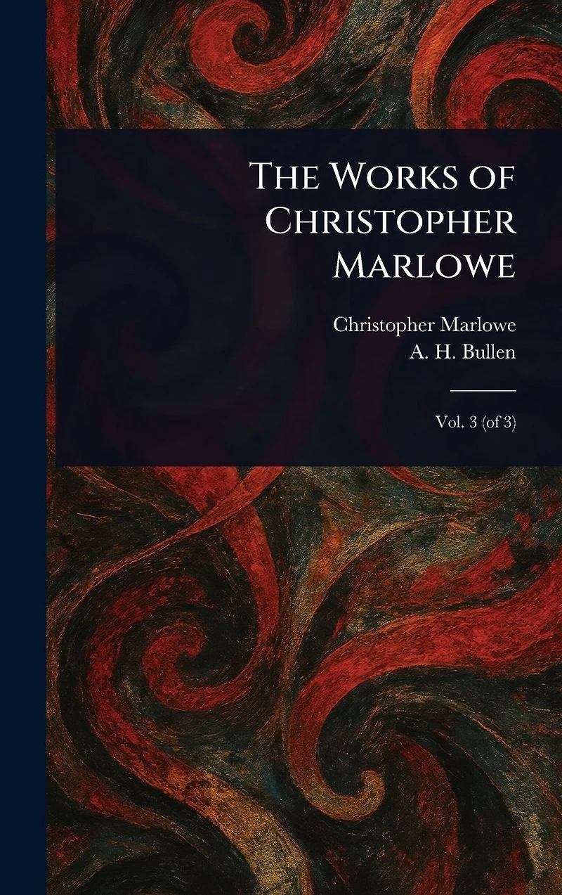 The Works of Christopher Marlowe