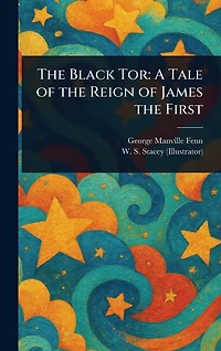 the Black Tor: A Tale of Reign James First