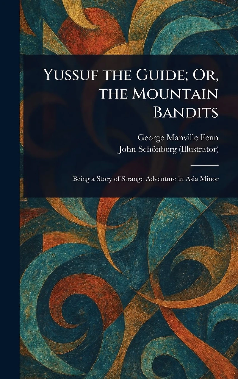 Yussuf the Guide; Or, Mountain Bandits