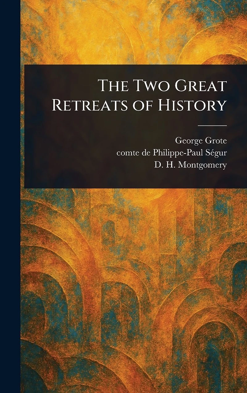 The Two Great Retreats of History (Barnes & Noble Digital Library)