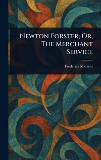 Newton Forster or The Merchant Service