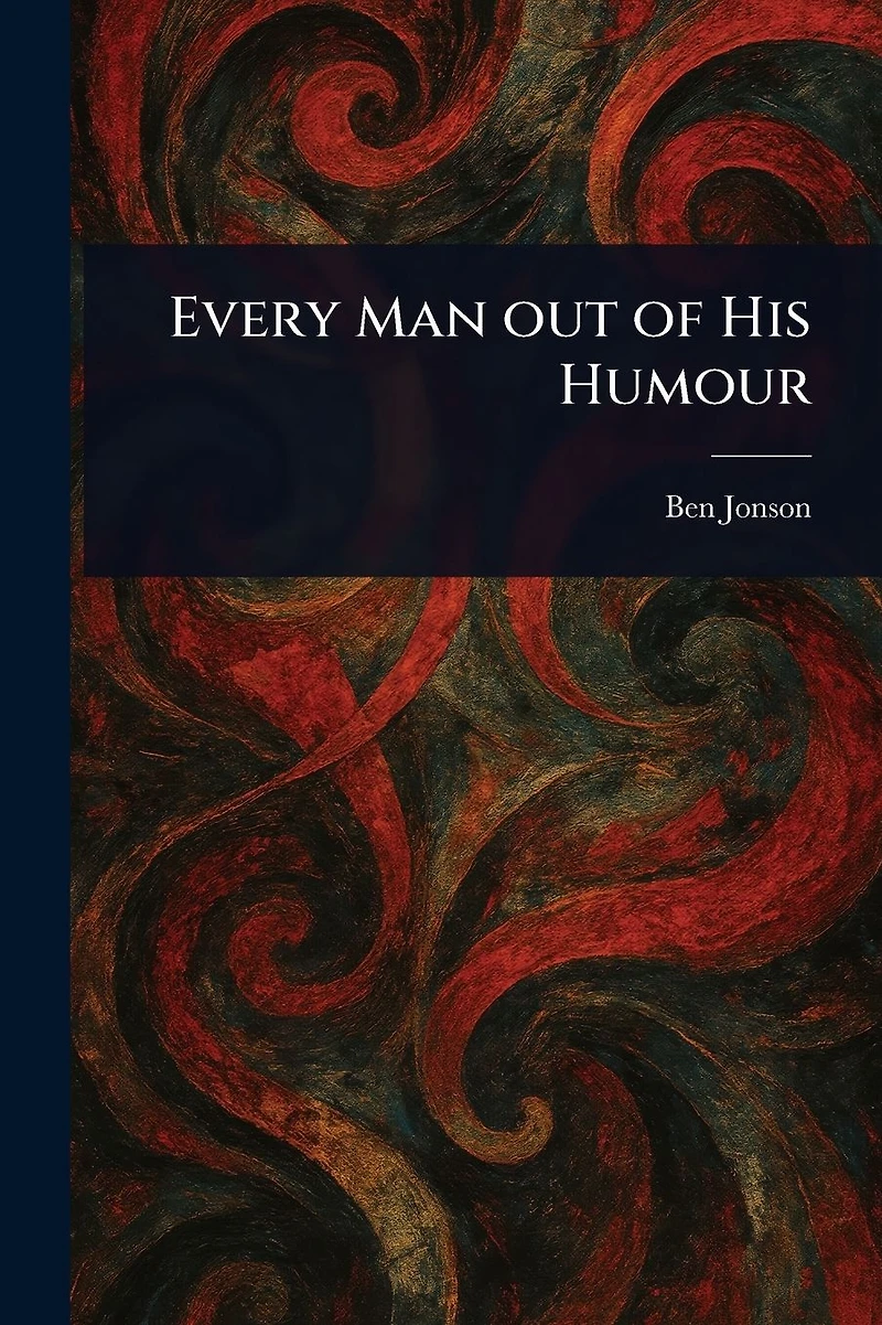 Every Man Out Of His Humour