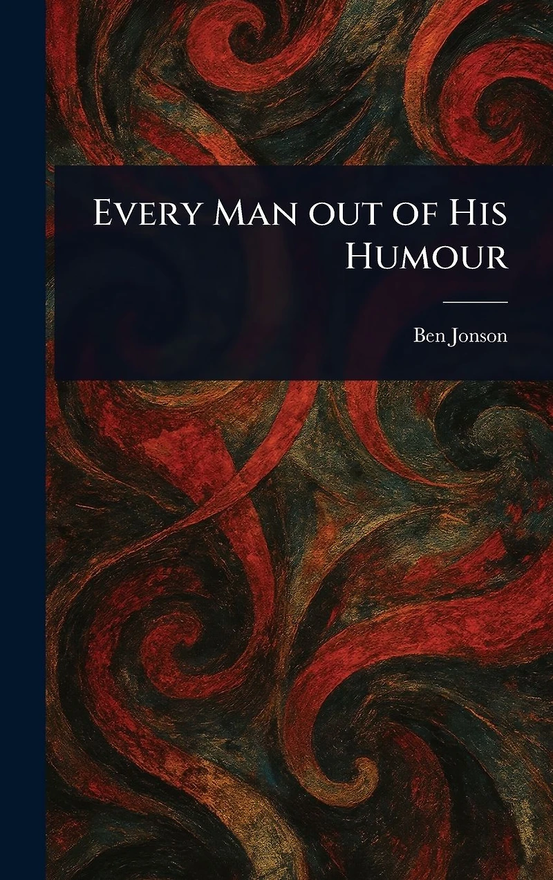 Every Man Out Of His Humour