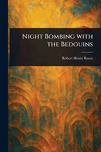 Night Bombing with the Bedouins [Illustrated]