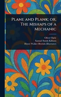 Plane and Plank; or, The Mishaps of A Mechanic