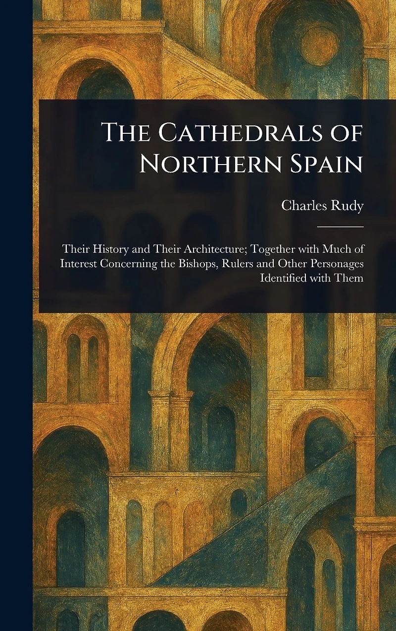 The Cathedrals Of Northern Spain