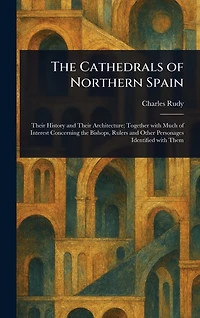 The Cathedrals Of Northern Spain