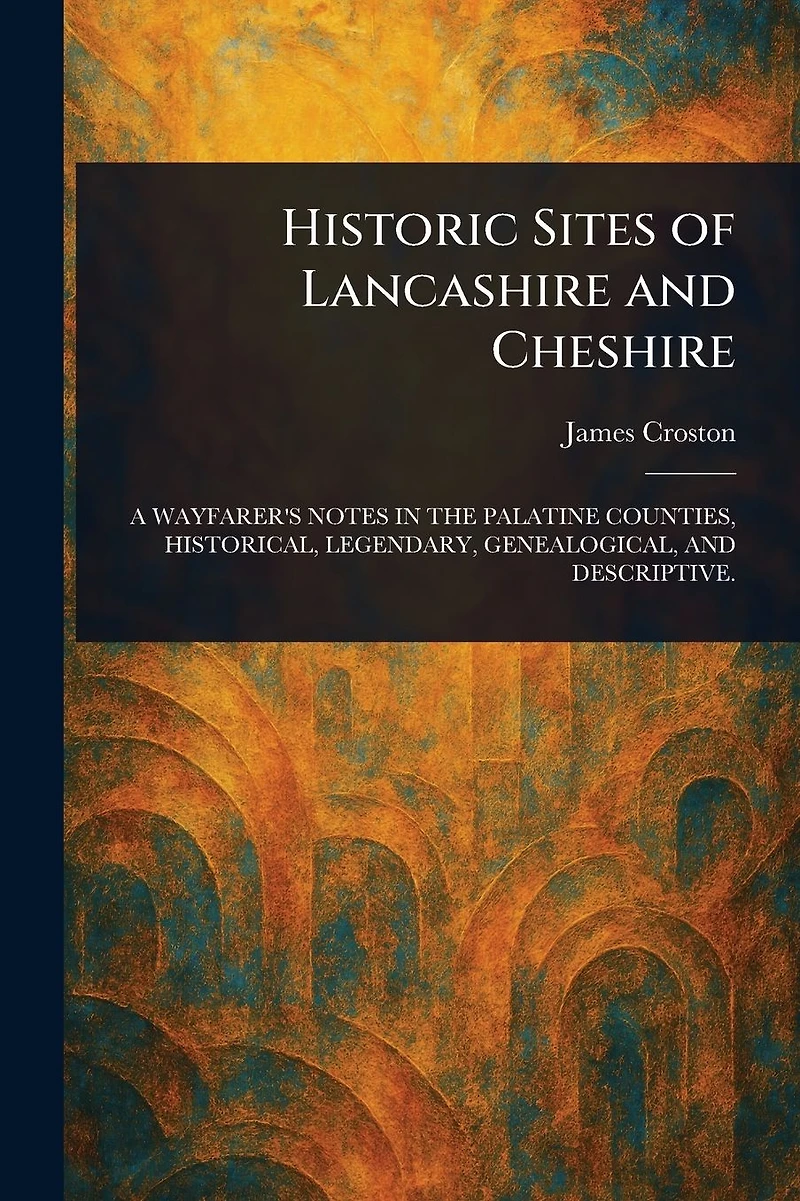 Historic Sites of Lancashire and Cheshire