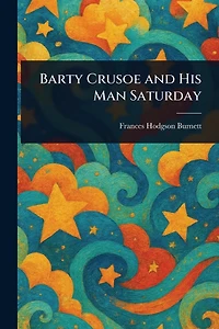 Barty Crusoe and His Man Saturday