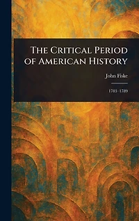 The Critical Period of American History