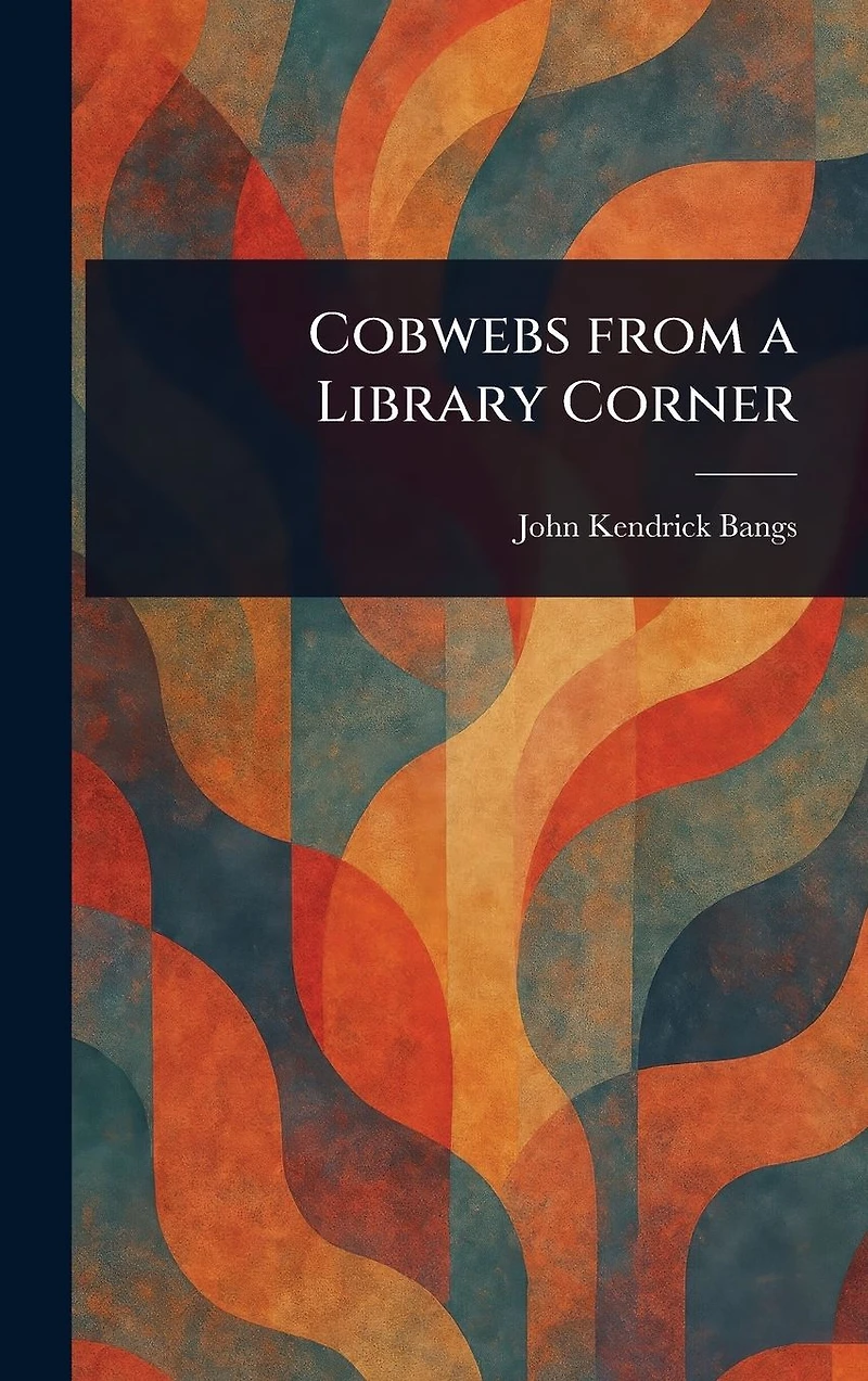 Cobwebs from a Library Corner