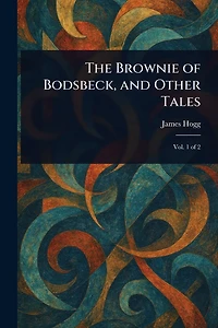 The Brownie of Bodsbeck, and Other Tales (Volume II)
