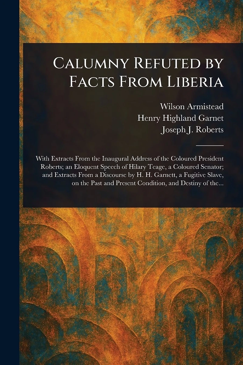 Calumny Refuted by Facts from Liberia