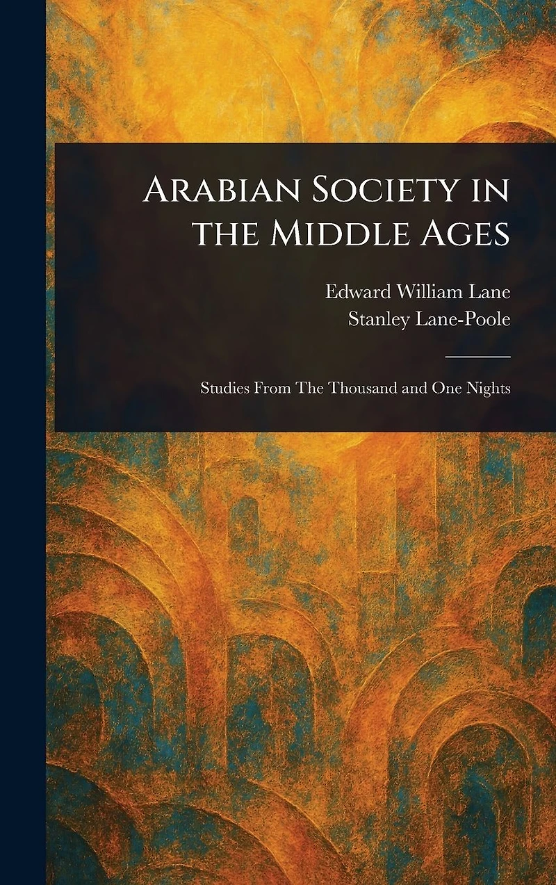Arabian Society The Middle Ages (Illustrated)