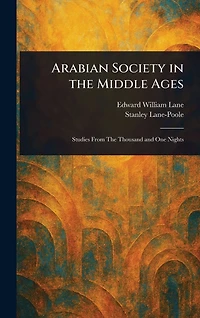 Arabian Society The Middle Ages (Illustrated)
