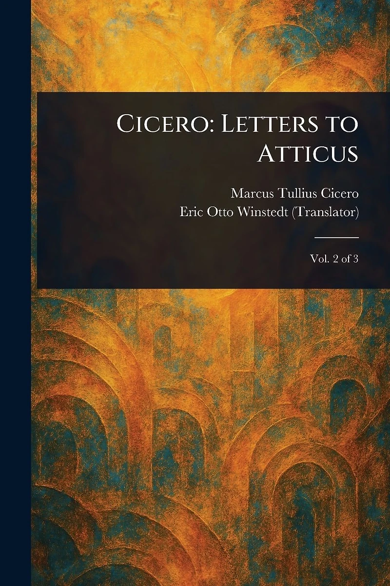 Cicero: Letters to Atticus