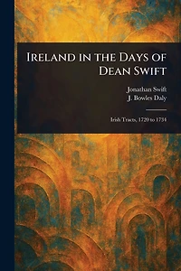 Ireland the Days of Dean Swift