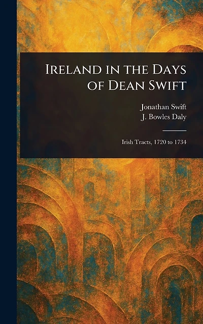Ireland the Days of Dean Swift