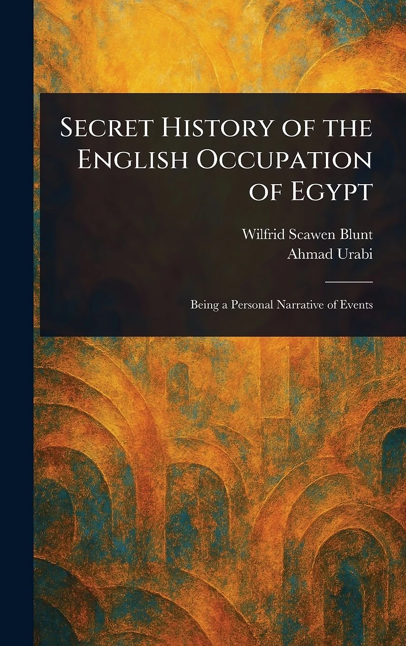 Secret History of the English Occupation Egypt