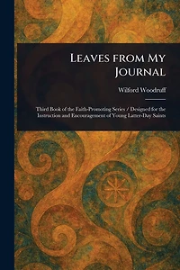 Wilford Woodruff: Leaves from My Journal