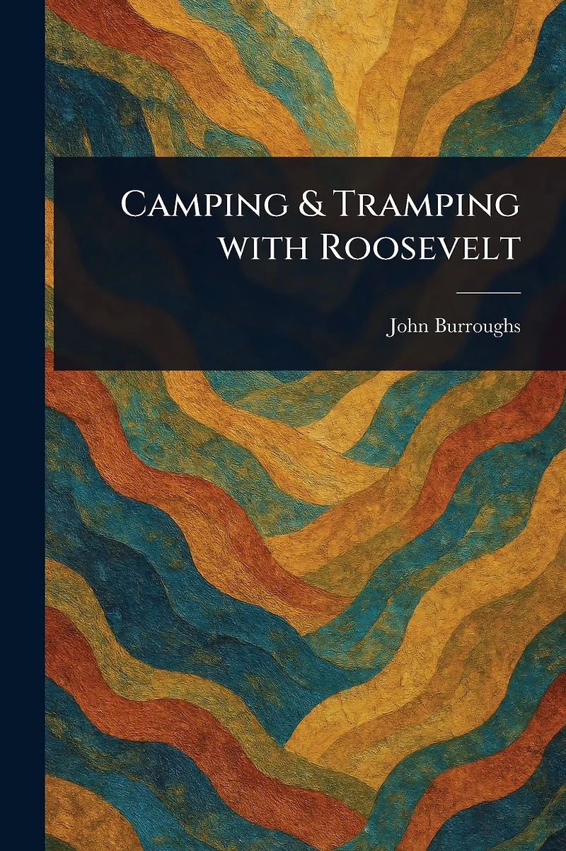 Camping & Tramping with Roosevelt