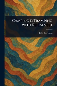 Camping & Tramping with Roosevelt