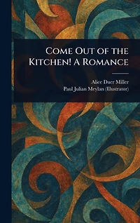 Come Out of the Kitchen! A Romance