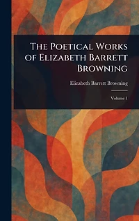Poetical Works of Elizabeth Barrett Browning